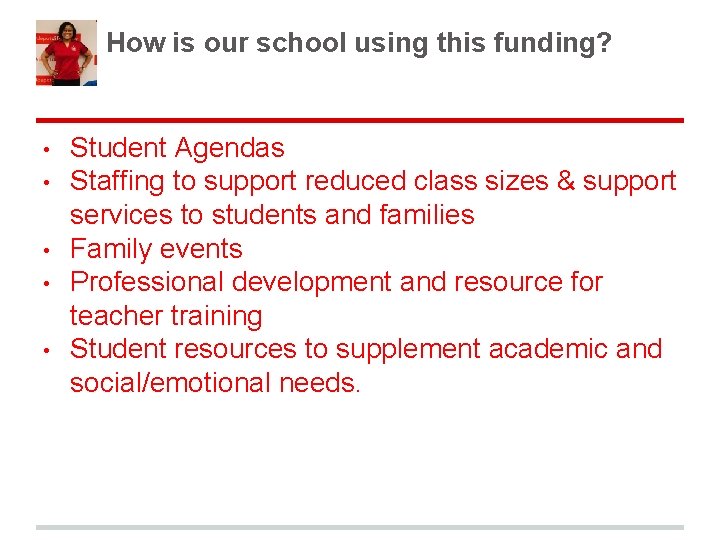 How is our school using this funding? • • • Student Agendas Staffing to