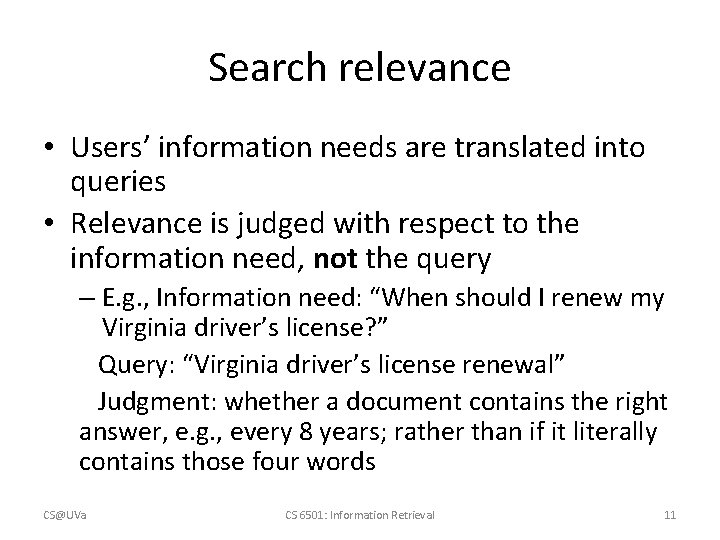 Search relevance • Users’ information needs are translated into queries • Relevance is judged
