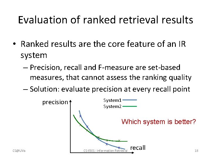 Evaluation of ranked retrieval results • Ranked results are the core feature of an