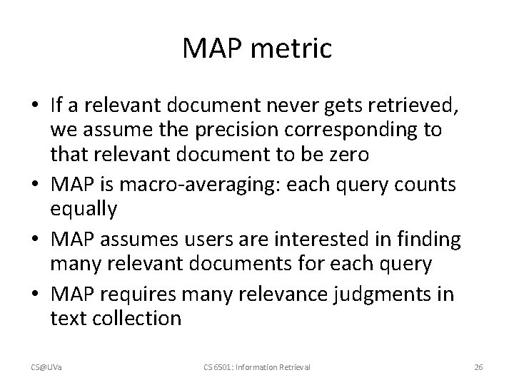 MAP metric • If a relevant document never gets retrieved, we assume the precision