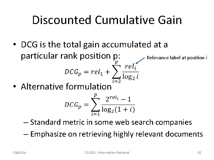 Discounted Cumulative Gain • DCG is the total gain accumulated at a particular rank