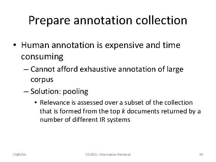 Prepare annotation collection • Human annotation is expensive and time consuming – Cannot afford