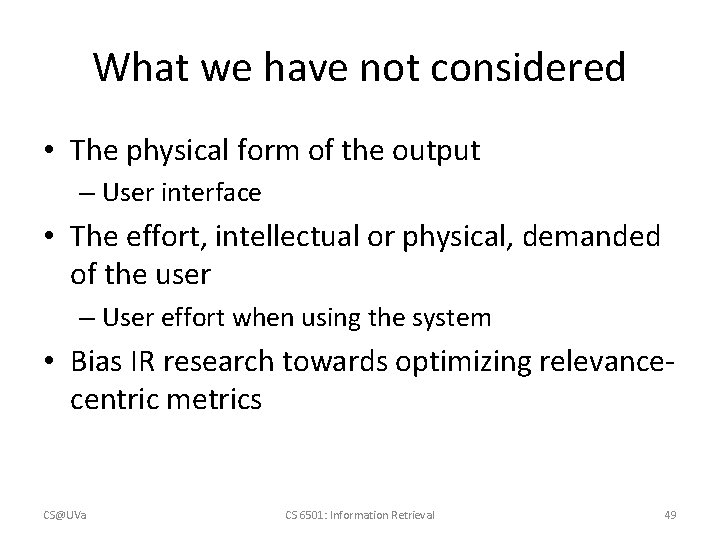 What we have not considered • The physical form of the output – User