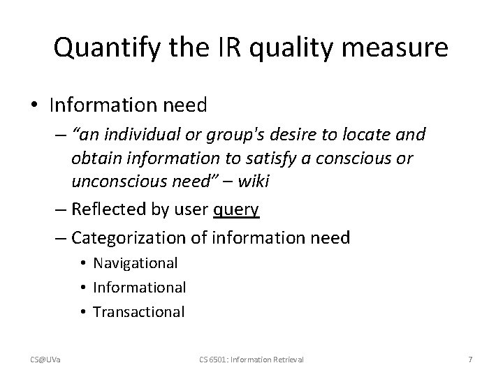 Quantify the IR quality measure • Information need – “an individual or group's desire
