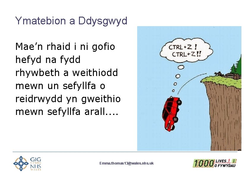 Ymatebion a Ddysgwyd Mae’n rhaid i ni gofio hefyd na fydd rhywbeth a weithiodd