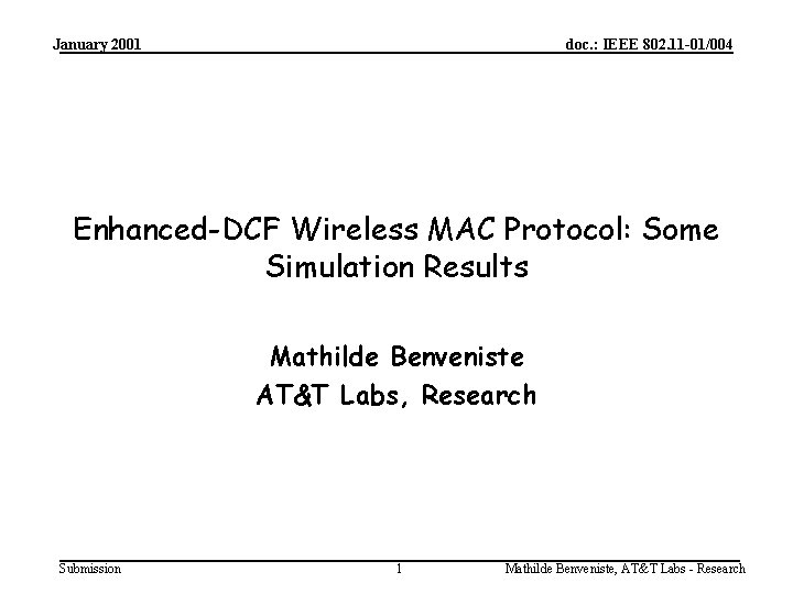 January 2001 doc. : IEEE 802. 11 -01/004 Enhanced-DCF Wireless MAC Protocol: Some Simulation