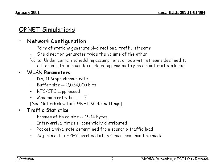 January 2001 doc. : IEEE 802. 11 -01/004 OPNET Simulations • Network Configuration •