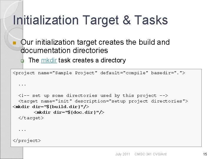 Initialization Target & Tasks Our initialization target creates the build and documentation directories The