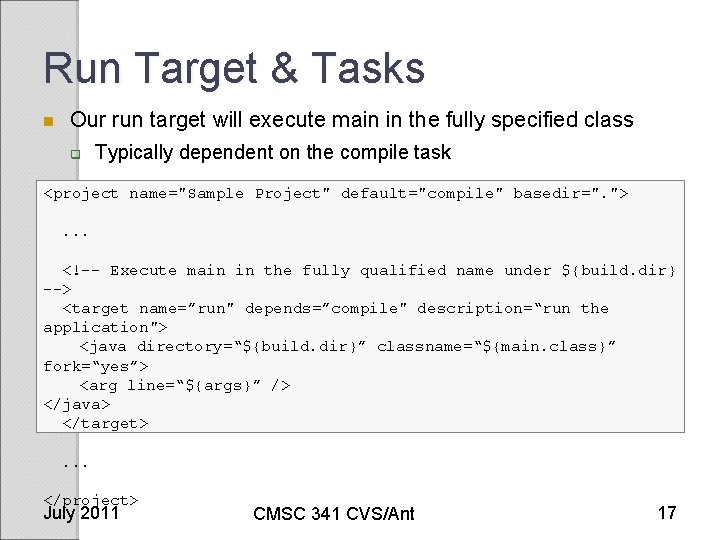 Run Target & Tasks Our run target will execute main in the fully specified