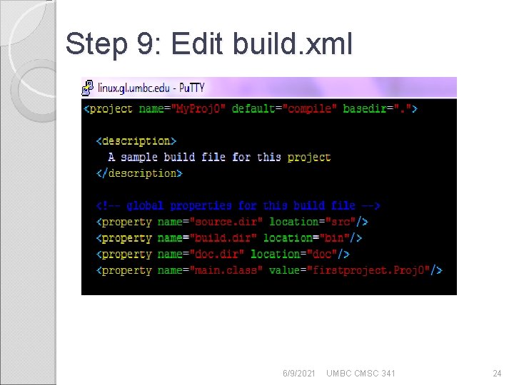 Step 9: Edit build. xml 6/9/2021 UMBC CMSC 341 24 