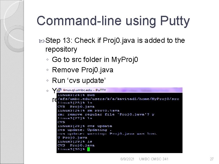 Command-line using Putty Step 13: Check if Proj 0. java is added to the
