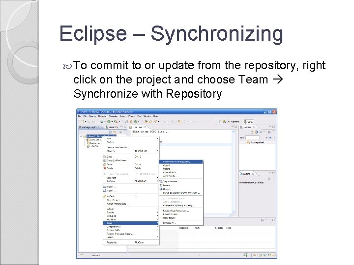 Eclipse – Synchronizing To commit to or update from the repository, right click on