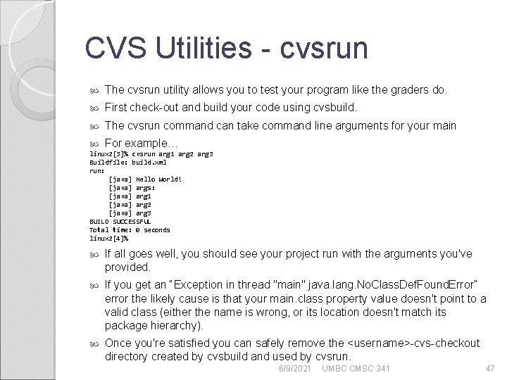 CVS Utilities - cvsrun The cvsrun utility allows you to test your program like