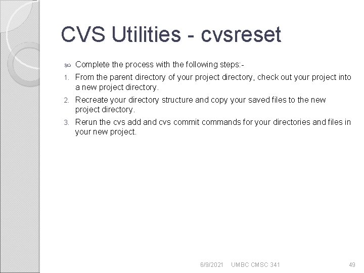 CVS Utilities - cvsreset Complete the process with the following steps: - 1. From