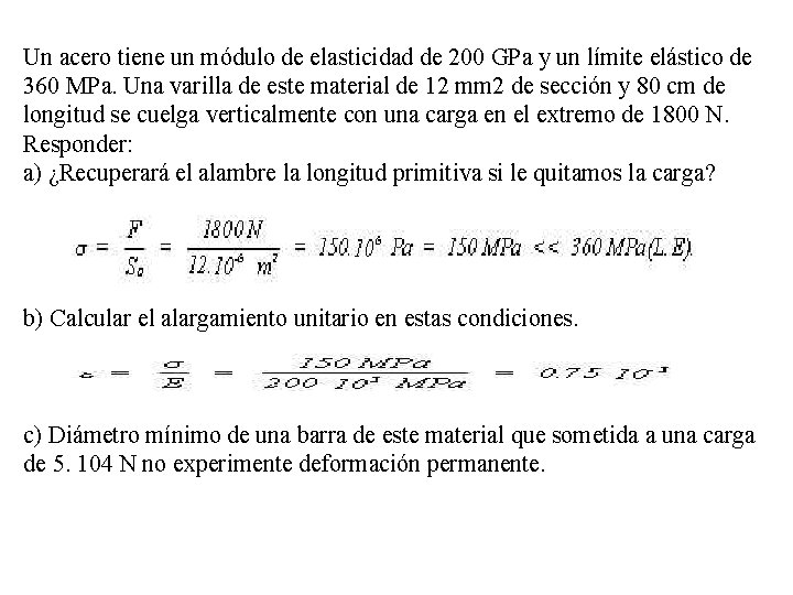 Un acero tiene un módulo de elasticidad de 200 GPa y un límite elástico