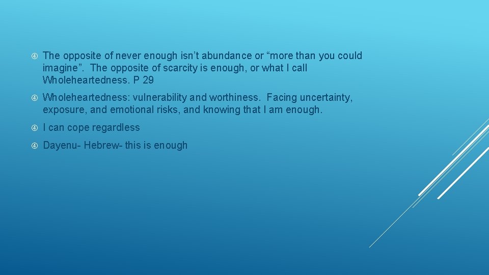  The opposite of never enough isn’t abundance or “more than you could imagine”.