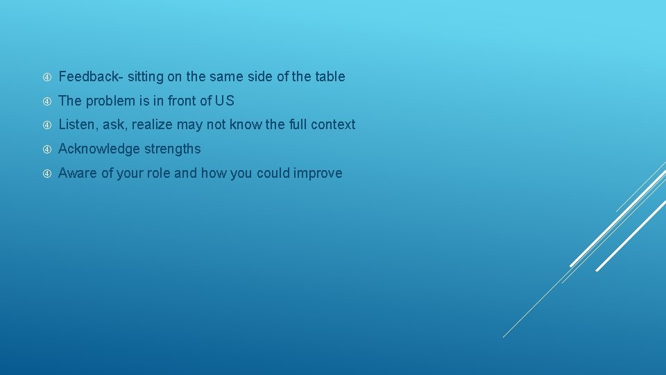  Feedback- sitting on the same side of the table The problem is in
