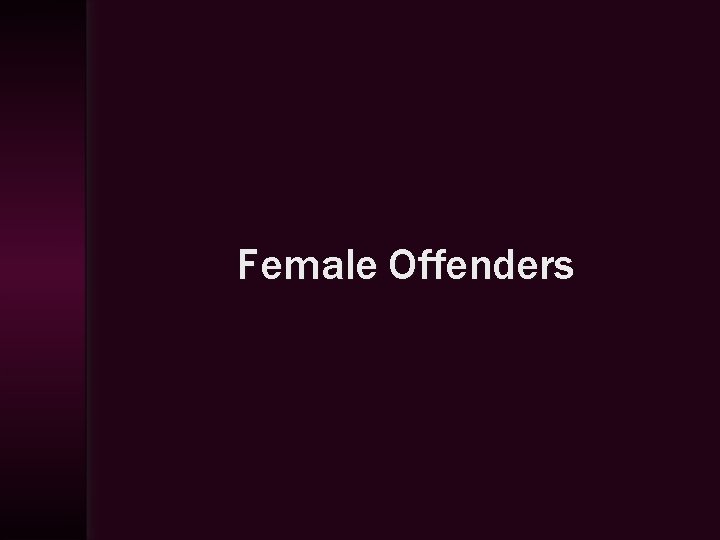 Female Offenders 