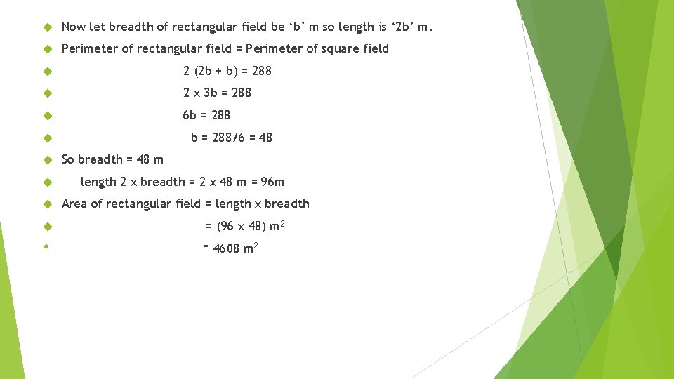  Now let breadth of rectangular field be ‘b’ m so length is ‘