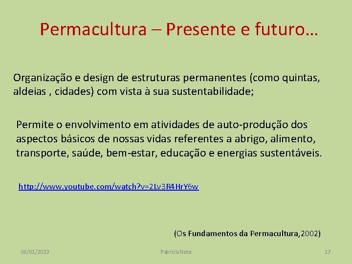 Permacultura – Presente e futuro… Organização e design de estruturas permanentes (como quintas, aldeias