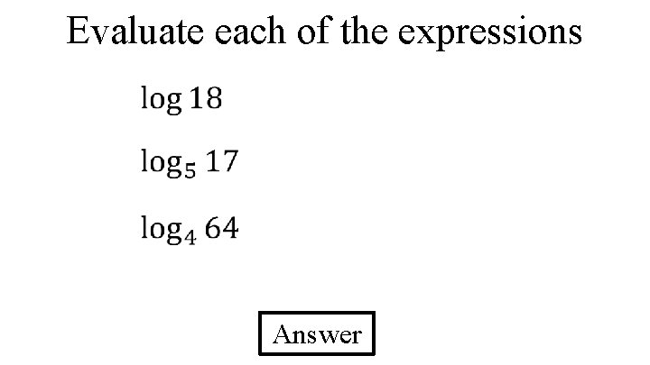 Evaluate each of the expressions Answer 