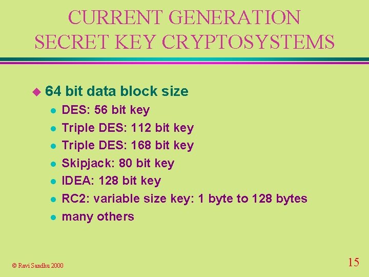 CURRENT GENERATION SECRET KEY CRYPTOSYSTEMS u 64 l l l l bit data block