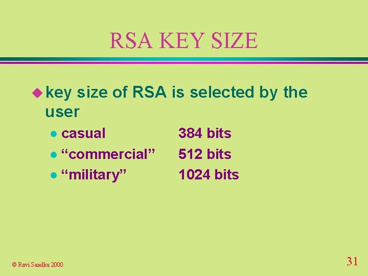 RSA KEY SIZE u key size of RSA is selected by the user casual