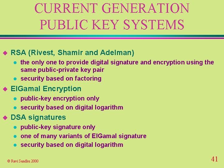CURRENT GENERATION PUBLIC KEY SYSTEMS u RSA (Rivest, Shamir and Adelman) l l u