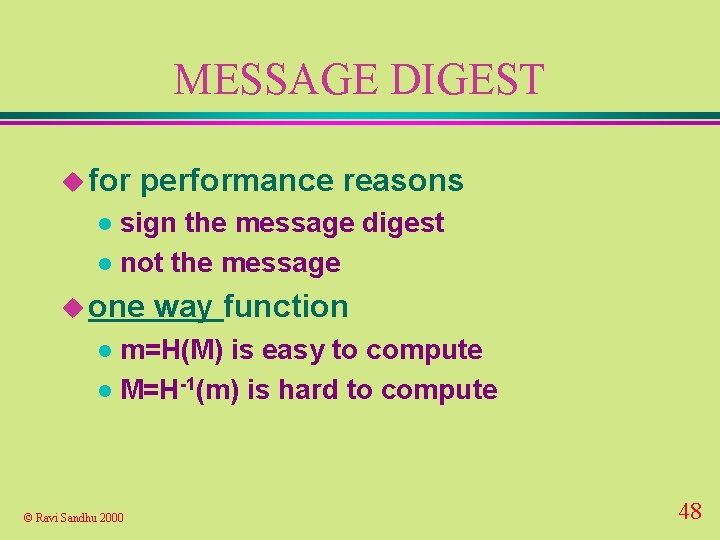 MESSAGE DIGEST u for performance reasons sign the message digest l not the message