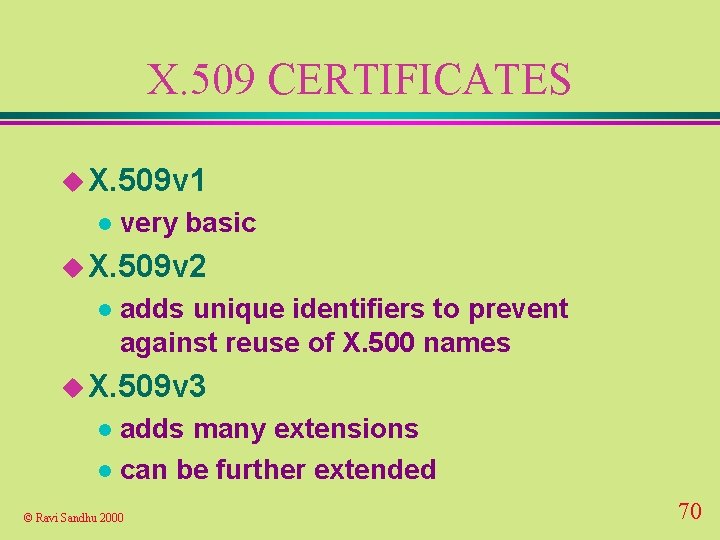 X. 509 CERTIFICATES u X. 509 v 1 l very basic u X. 509