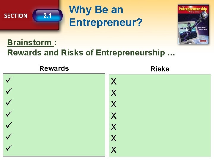 SECTION 2. 1 Why Be an Entrepreneur? Brainstorm : Rewards and Risks of Entrepreneurship