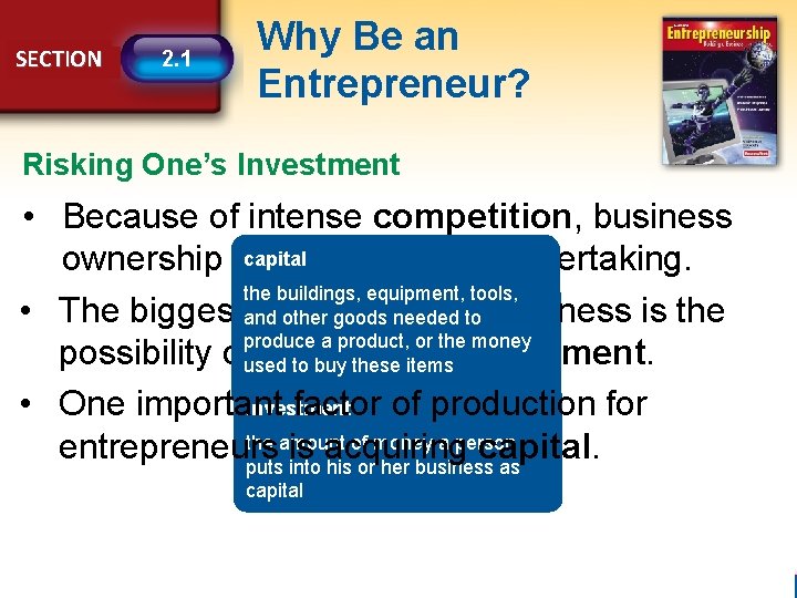 SECTION 2. 1 Why Be an Entrepreneur? Risking One’s Investment • Because of intense