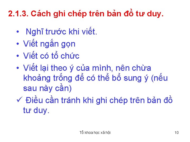 2. 1. 3. Cách ghi chép trên bản đồ tư duy. • • Nghĩ