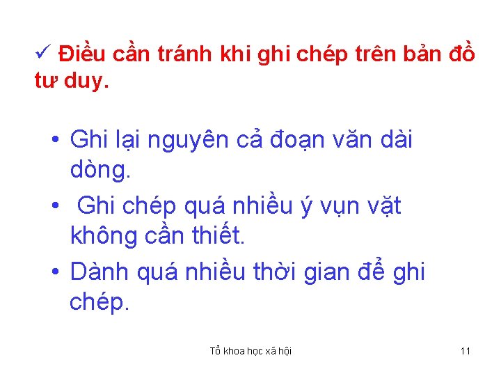 ü Điều cần tránh khi ghi chép trên bản đồ tư duy. • Ghi