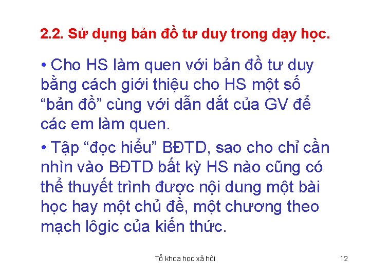 2. 2. Sử dụng bản đồ tư duy trong dạy học. • Cho HS