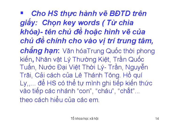§ Cho HS thực hành vẽ BĐTD trên giấy: Chọn key words ( Từ