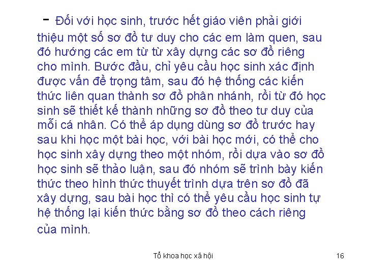 - Đối với học sinh, trước hết giáo viên phải giới thiệu một số