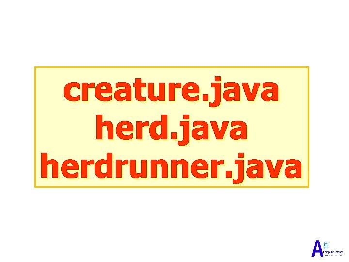 creature. java herdrunner. java 