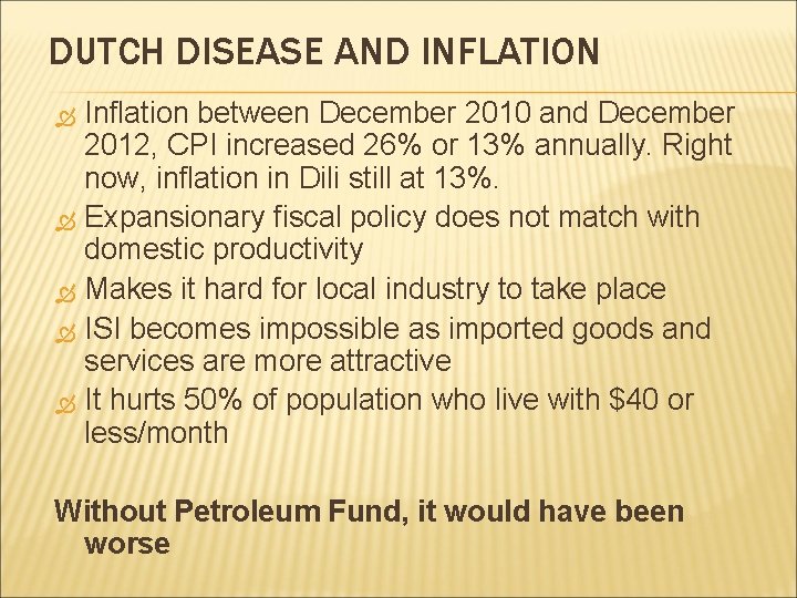 DUTCH DISEASE AND INFLATION Inflation between December 2010 and December 2012, CPI increased 26%