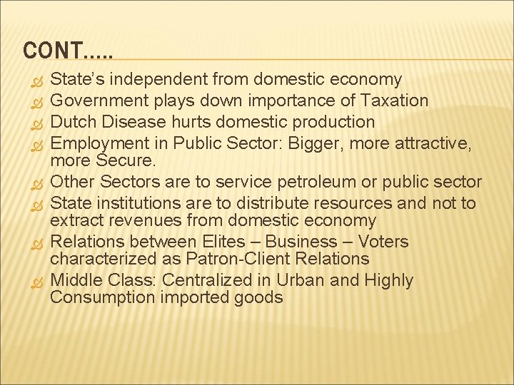 CONT…. . State’s independent from domestic economy Government plays down importance of Taxation Dutch