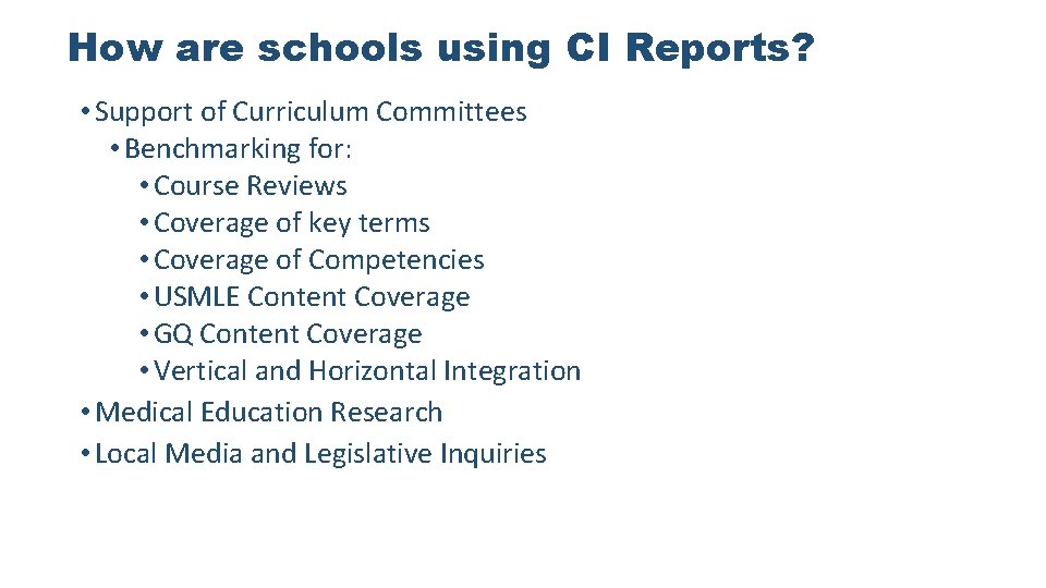 How are schools using CI Reports? • Support of Curriculum Committees • Benchmarking for: How are schools using CI Reports? • Support of Curriculum Committees • Benchmarking for: