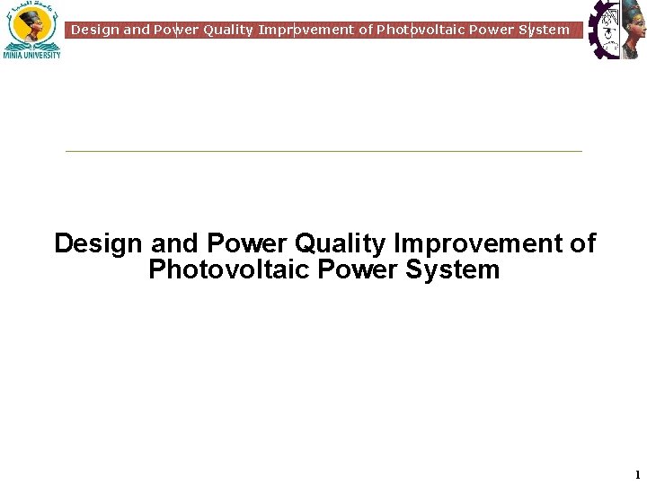 Design and Power Quality Improvement of Photovoltaic Power System 1 