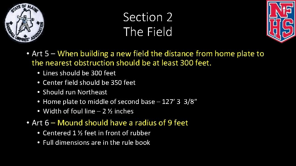 Section 2 The Field • Art 5 – When building a new field the