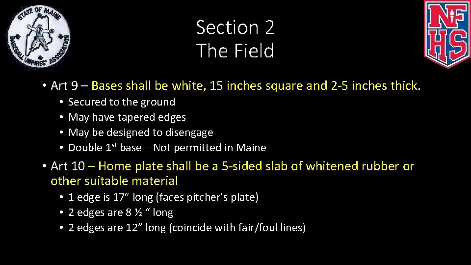 Section 2 The Field • Art 9 – Bases shall be white, 15 inches