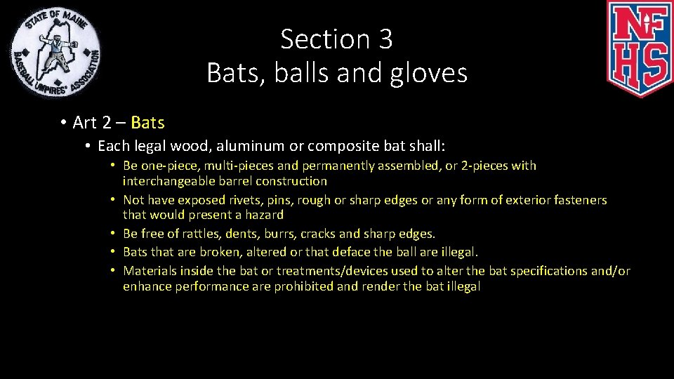 Section 3 Bats, balls and gloves • Art 2 – Bats • Each legal