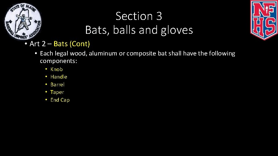 Section 3 Bats, balls and gloves • Art 2 – Bats (Cont) • Each