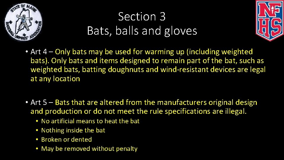 Section 3 Bats, balls and gloves • Art 4 – Only bats may be