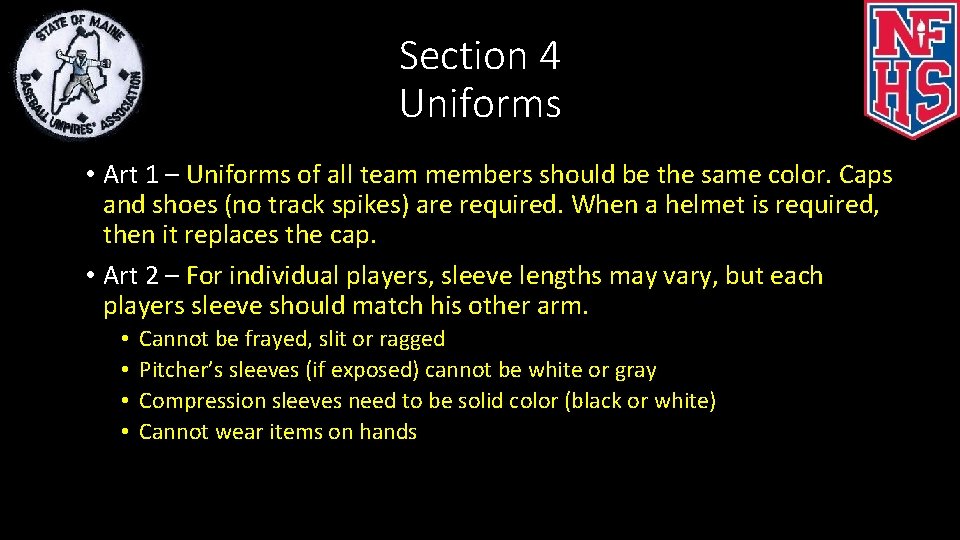 Section 4 Uniforms • Art 1 – Uniforms of all team members should be