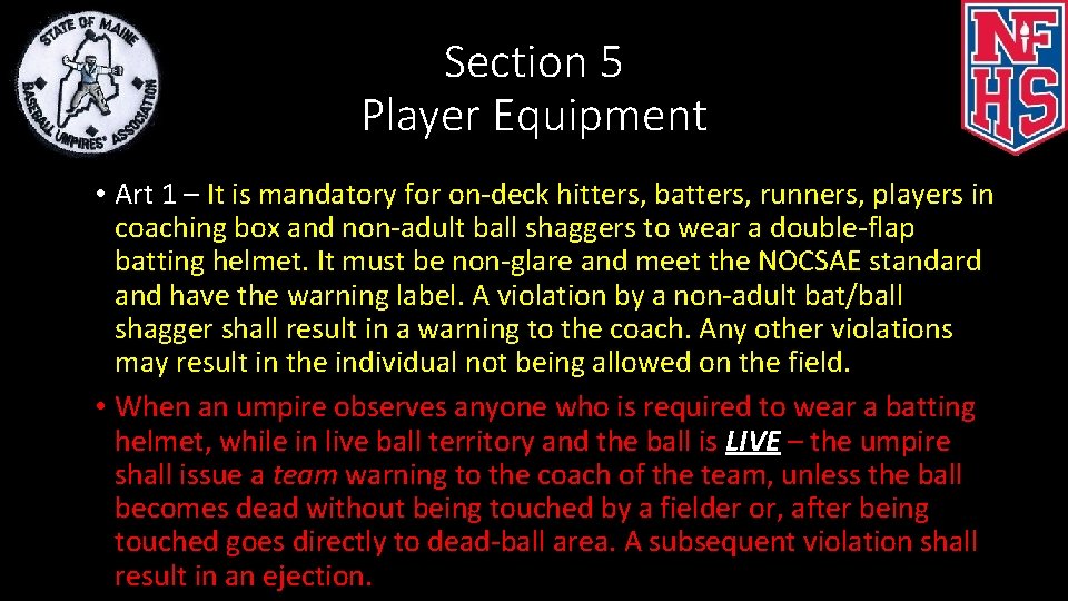Section 5 Player Equipment • Art 1 – It is mandatory for on-deck hitters,