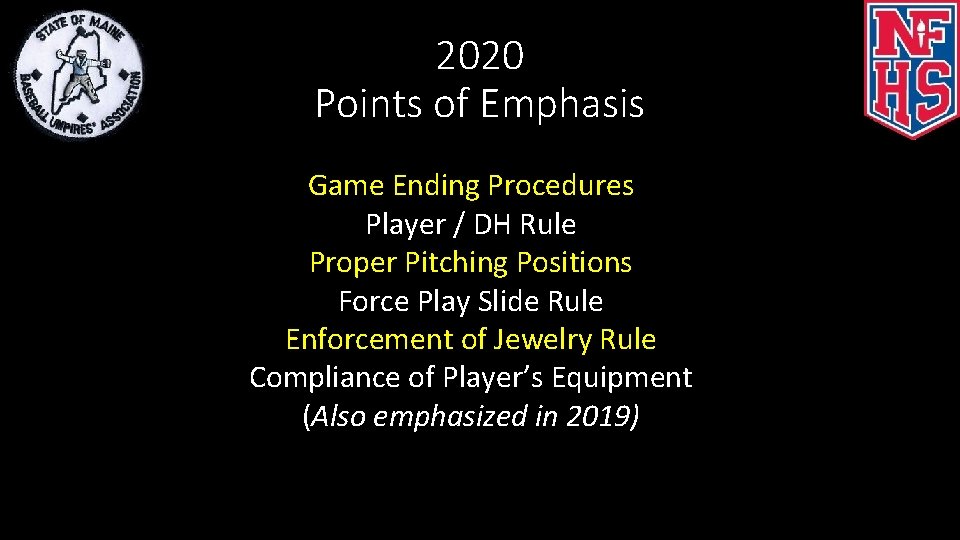 2020 Points of Emphasis Game Ending Procedures Player / DH Rule Proper Pitching Positions